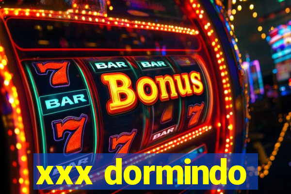 xxx dormindo